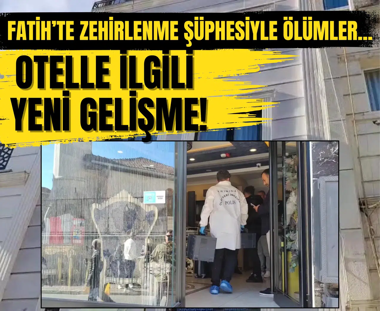 Fatih’te zehirlenme şüphesiyle ölümler... Otelle ilgili yeni gelişme!