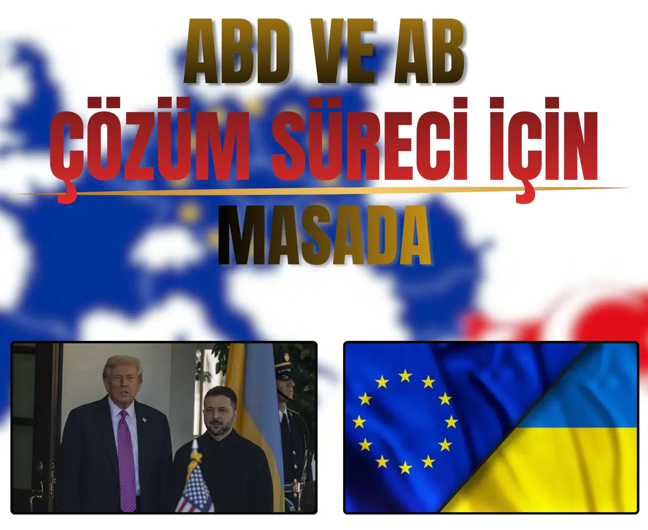 AB’nin ortak mesajı Ukrayna sürecinde yeni bir aşamaya işaret ediyor