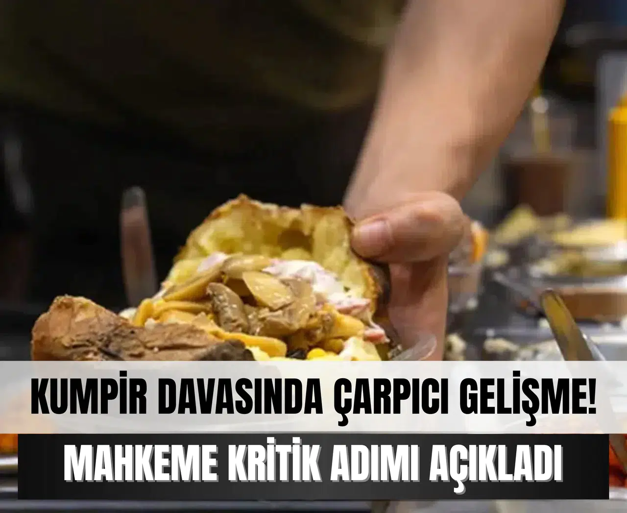 Kumpir davasında çarpıcı gelişme: Mahkeme kritik adımı açıkladı
