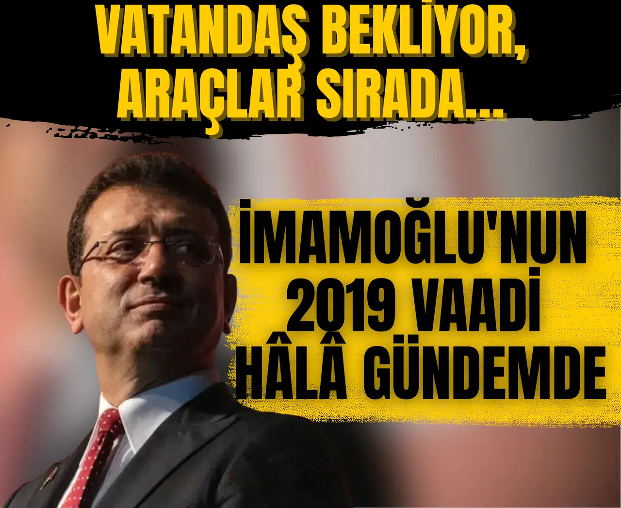 Vatandaş bekliyor, araçlar sırada… İmamoğlu'nun 2019 vaadi hâlâ gündemde
