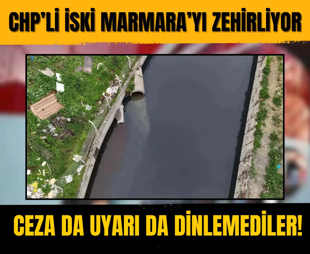 CHP’li İSKİ Marmara’yı zehirliyor: Ceza da uyarı da dinlemediler!
