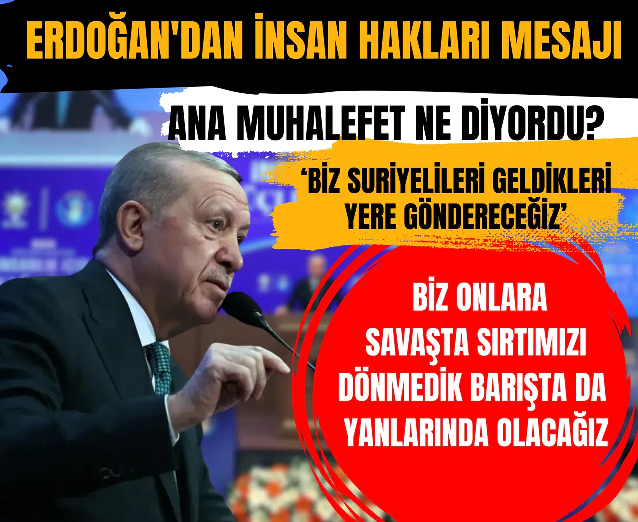 Erdoğan'dan insan hakları mesajı: 'Biz Allah’a inandık, oyunları bozduk!'