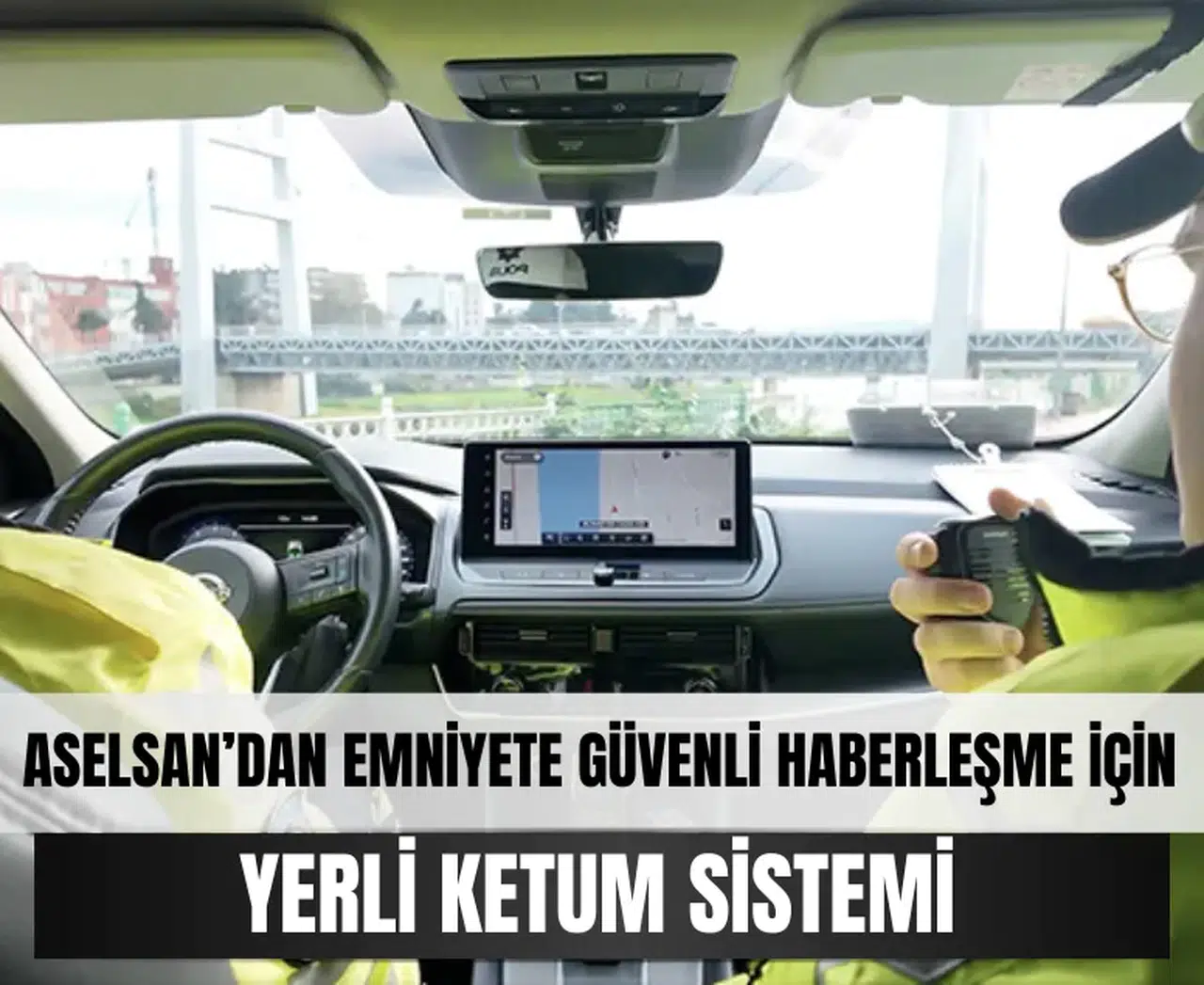 ASELSAN’dan emniyete güvenli haberleşme için yerli KETUM sistemi