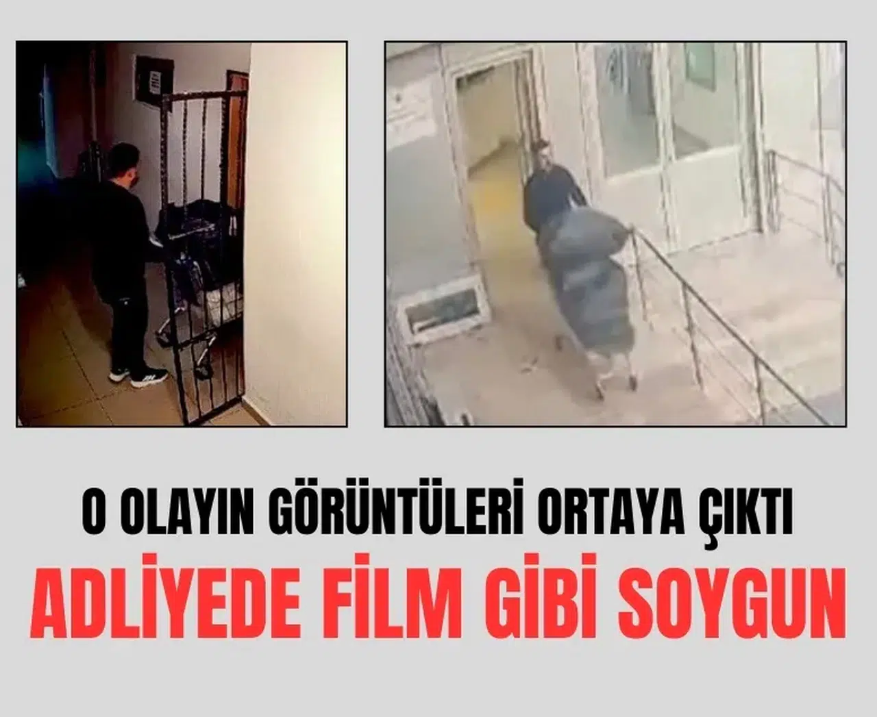 Büyükçekmece Adliyesi’ndeki 147 milyonluk soygunun görüntüleri ortaya çıktı