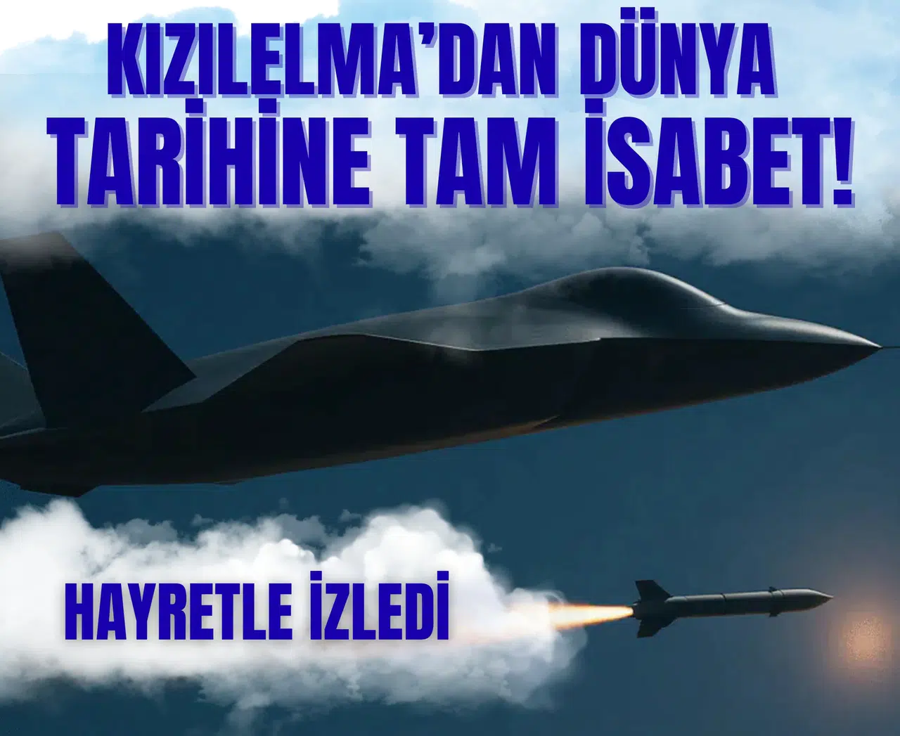 KIZILELMA’dan dünya tarihine tam isabet! Hayretle izlendi