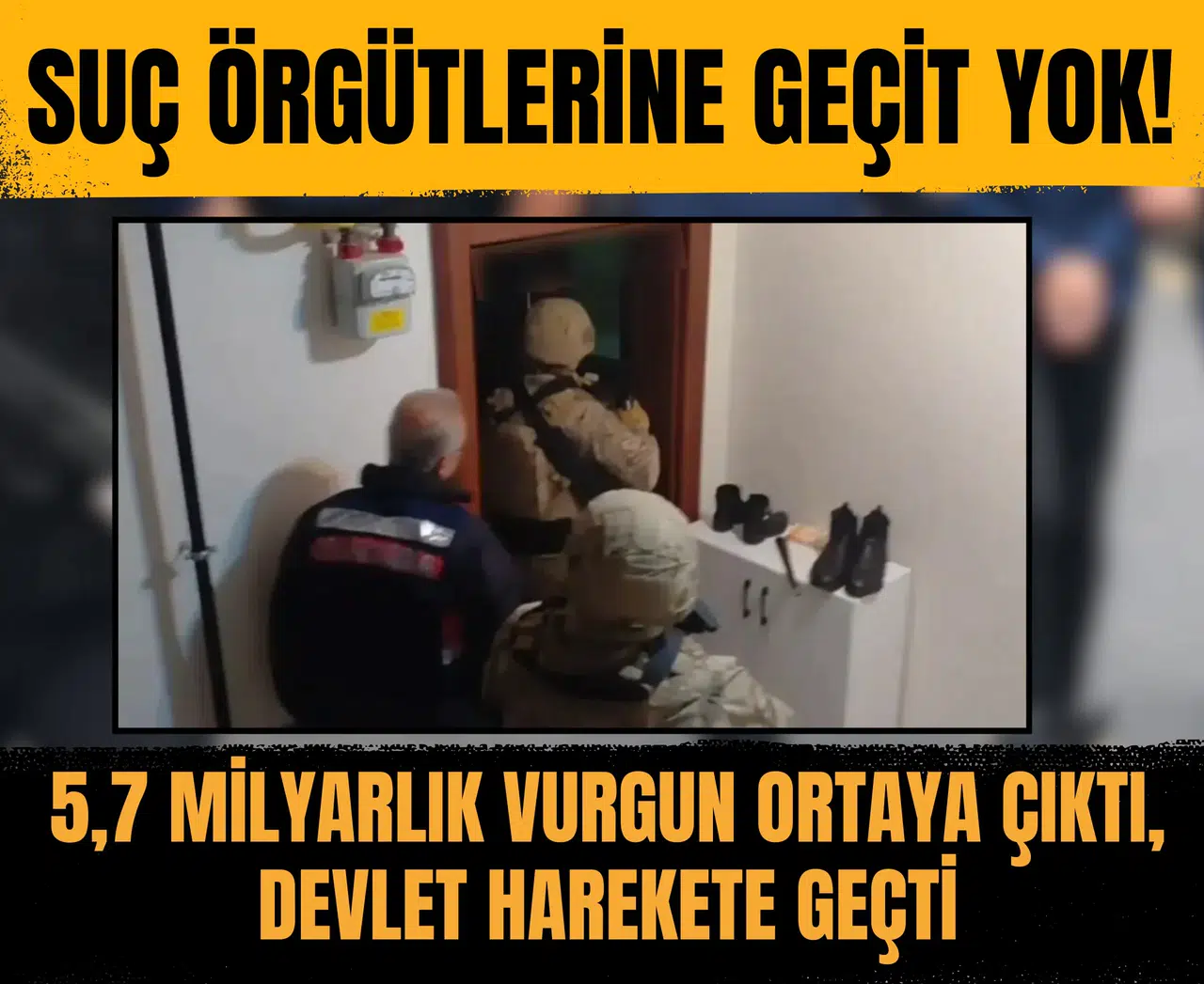 Suç örgütlerine geçit yok! 5,7 milyarlık vurgun ortaya çıktı, devlet harekete geçti