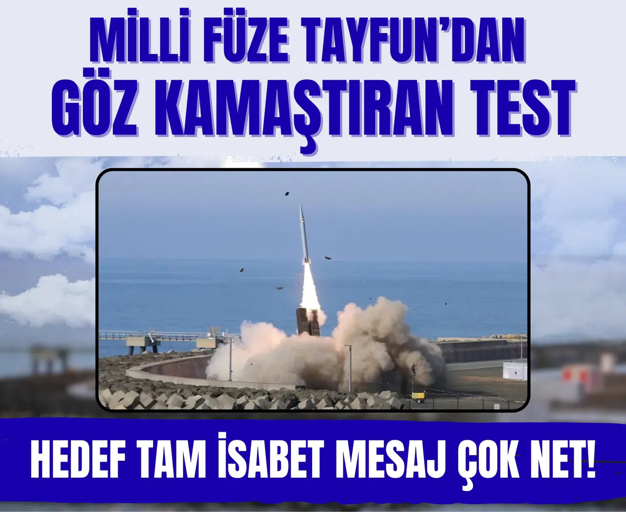 Milli füze TAYFUN’dan göz kamaştıran test: Hedef tam isabet, mesaj çok net!