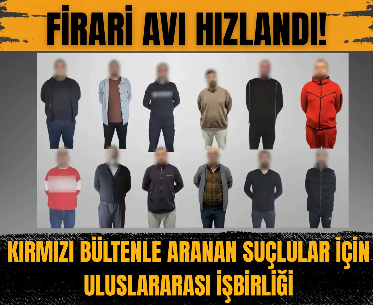 Kırmızı bültenle aranan suçlular için uluslararası işbirliği: Firari avı hızlandı!