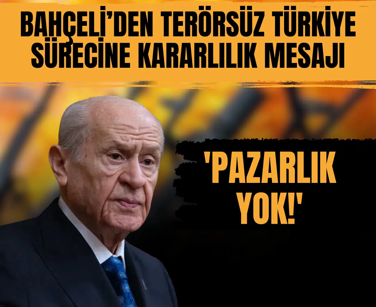 Bahçeli’den Terörsüz Türkiye sürecine kararlılık mesajı: 'Pazarlık yok!'