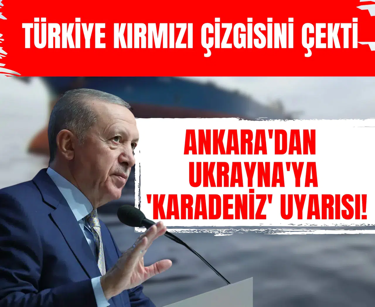 Türkiye kırmızı çizgisini çekti: Ankara'dan Ukrayna'ya  'Karadeniz' uyarısı!