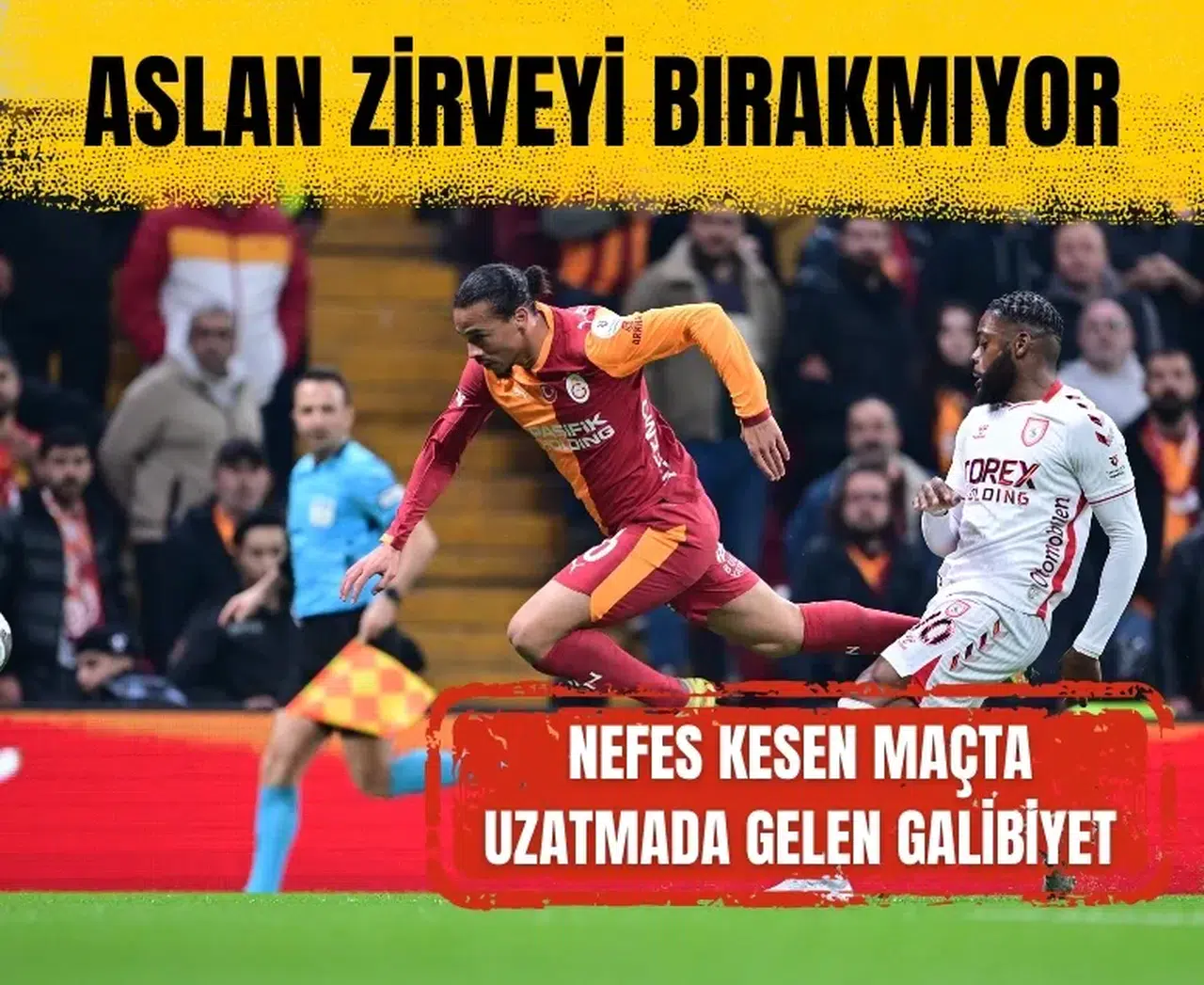 Galatasaray nefes kesen maçta Samsunspor'u yendi: 3-2