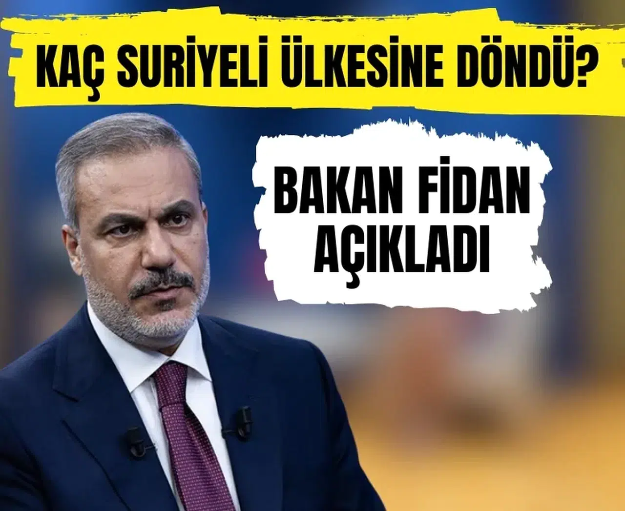 Dışişleri Bakanı Hakan Fidan, ülkesine dönen Suriyeli sayısını açıkladı