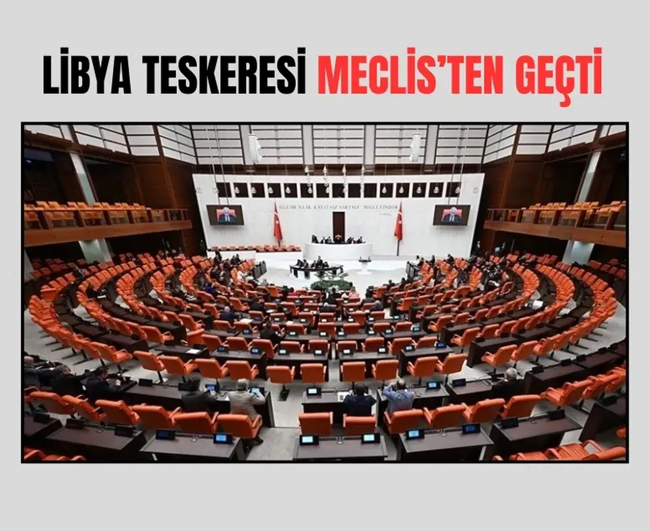 Libya Tezkeresi Meclis’ten geçti: Türk askeri 2 yıl daha görevde
