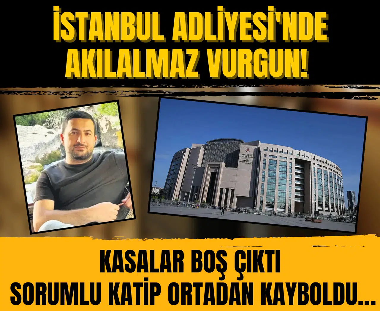 İstanbul Adliyesi'nde akılalmaz vurgun! Kasalar boş çıktı, sorumlu katip ortadan kayboldu…