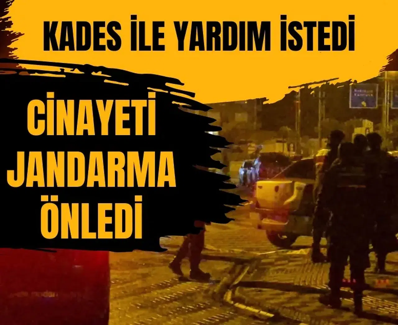 KADES ile yardım istedi, cinayeti jandarma önledi