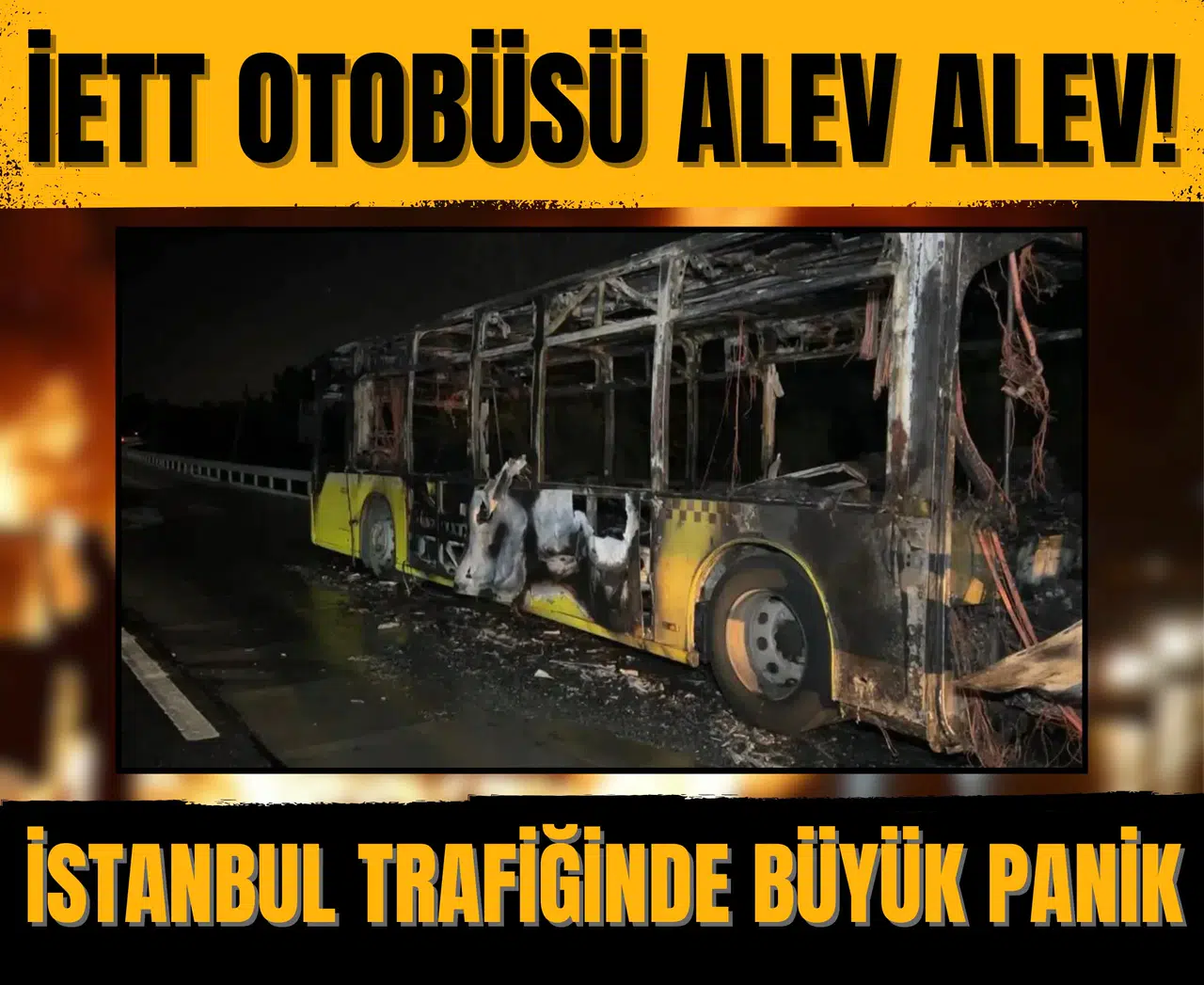 İETT otobüsü alev alev! İstanbul trafiğinde büyük panik