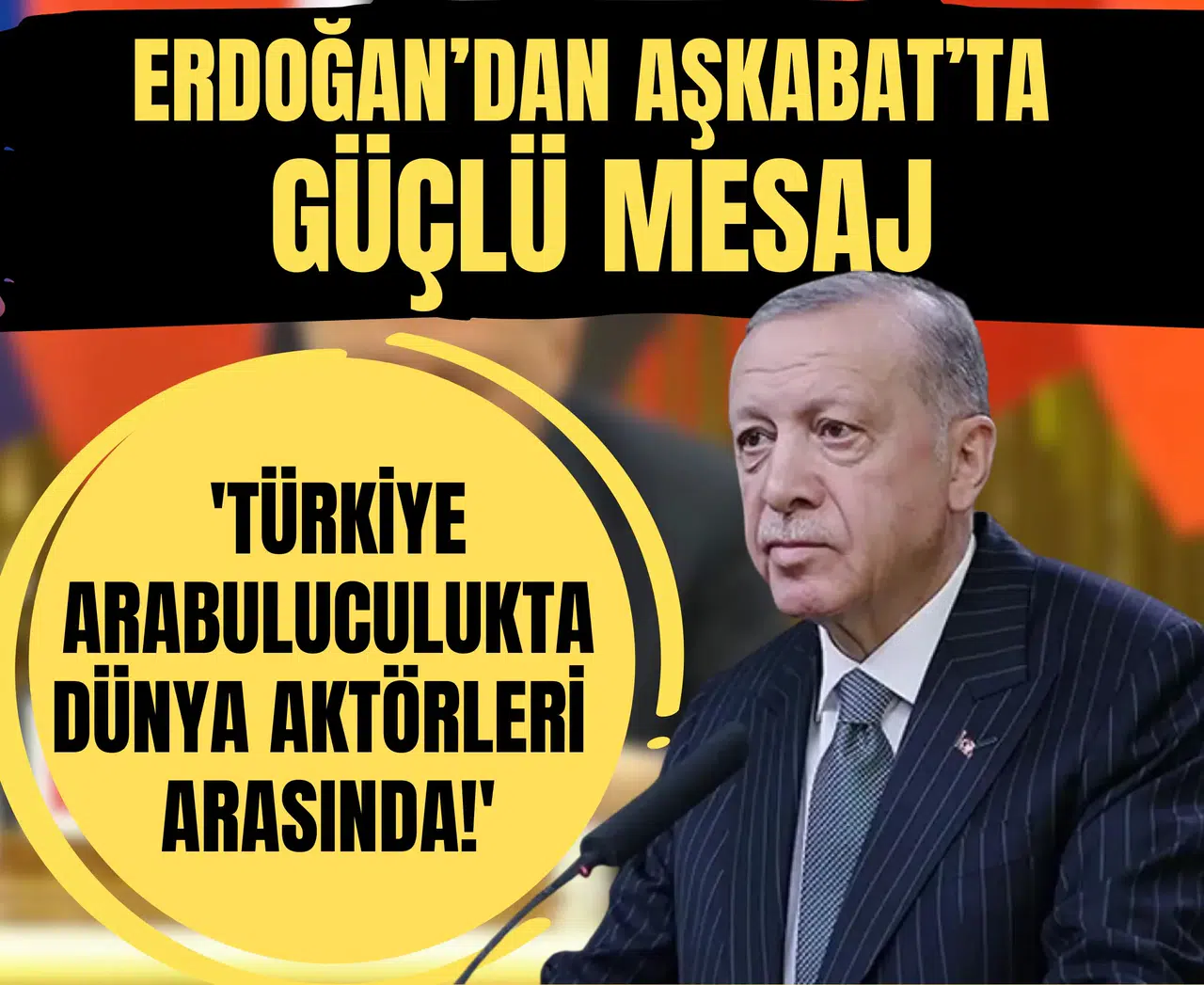 Erdoğan’dan Aşkabat’ta güçlü mesaj: 'Türkiye arabuluculukta dünya aktörleri arasında!'