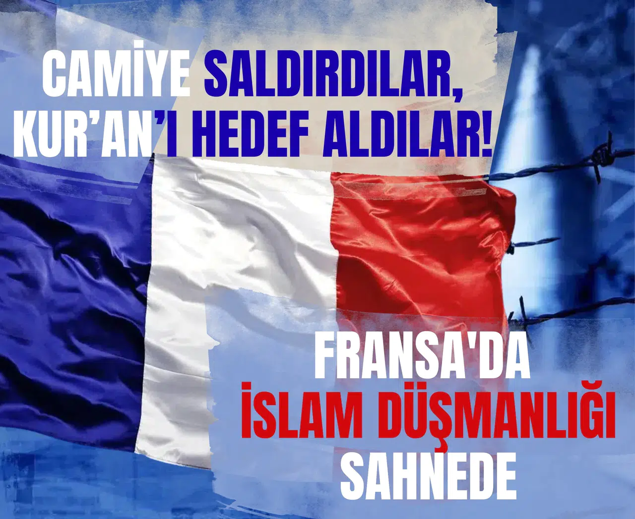 Fransa'da İslam düşmanlığı sahnede: Camiye haince saldırıldı, Kur’an-ı Kerim nüshaları yırtıldı!