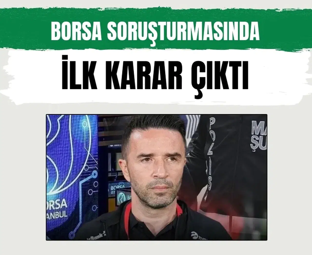 Borsa soruşturmasında ilk karar çıktı! İşte Gökhan Gönül'ün cezası