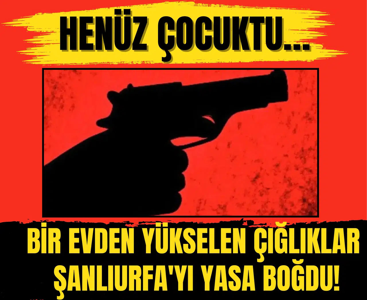 Henüz çocuktu… Bir evden yükselen çığlıklar, Şanlıurfa'yı yasa boğdu!