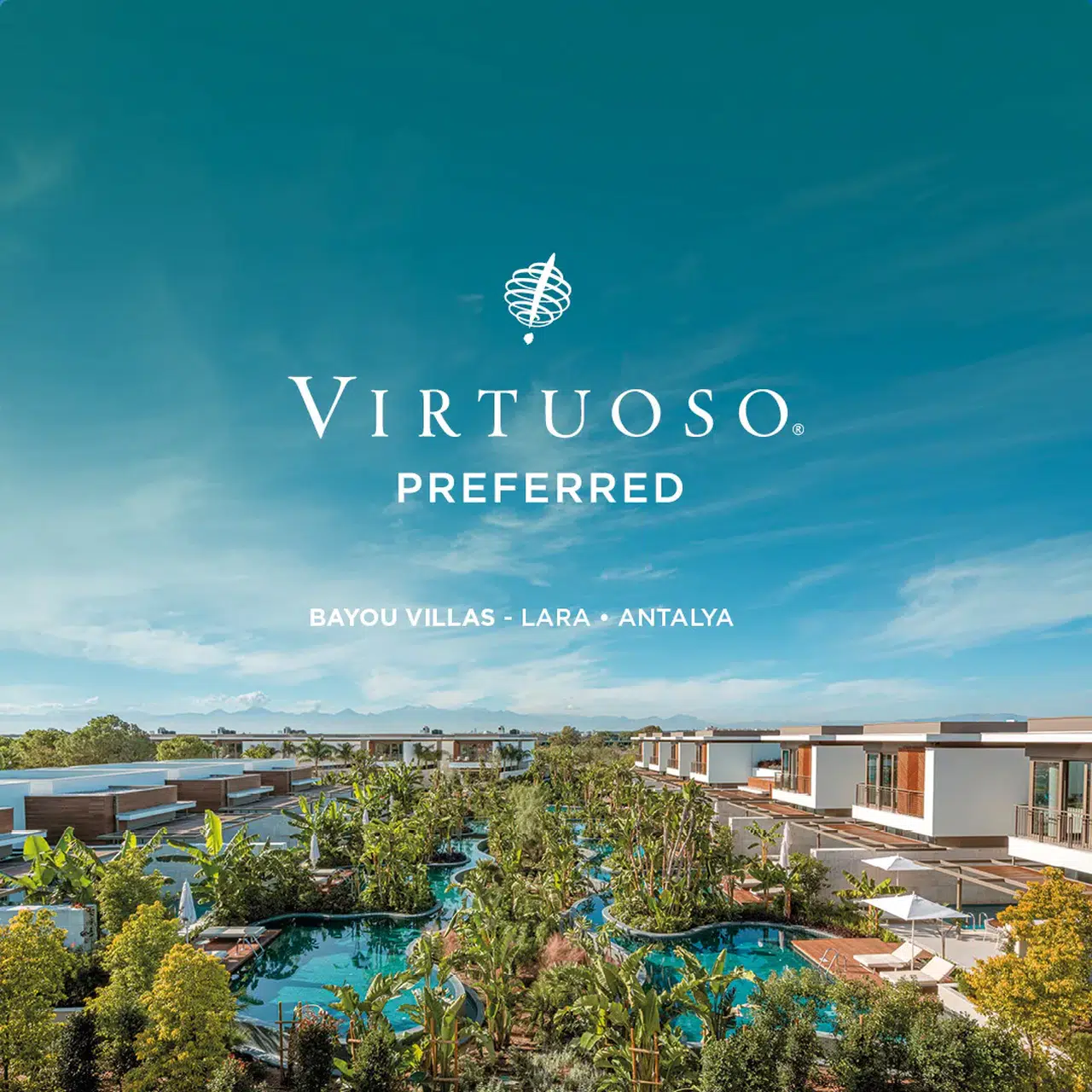 Bayou Villas lüks seyahat grubu Virtuoso’nun bölgesel ortağı