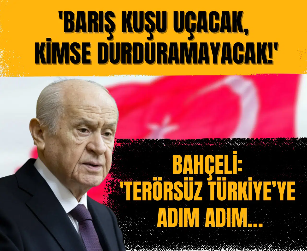 Bahçeli: 'Terörsüz Türkiye’ye adım adım… 'Barış kuşu uçacak, kimse durduramayacak!'