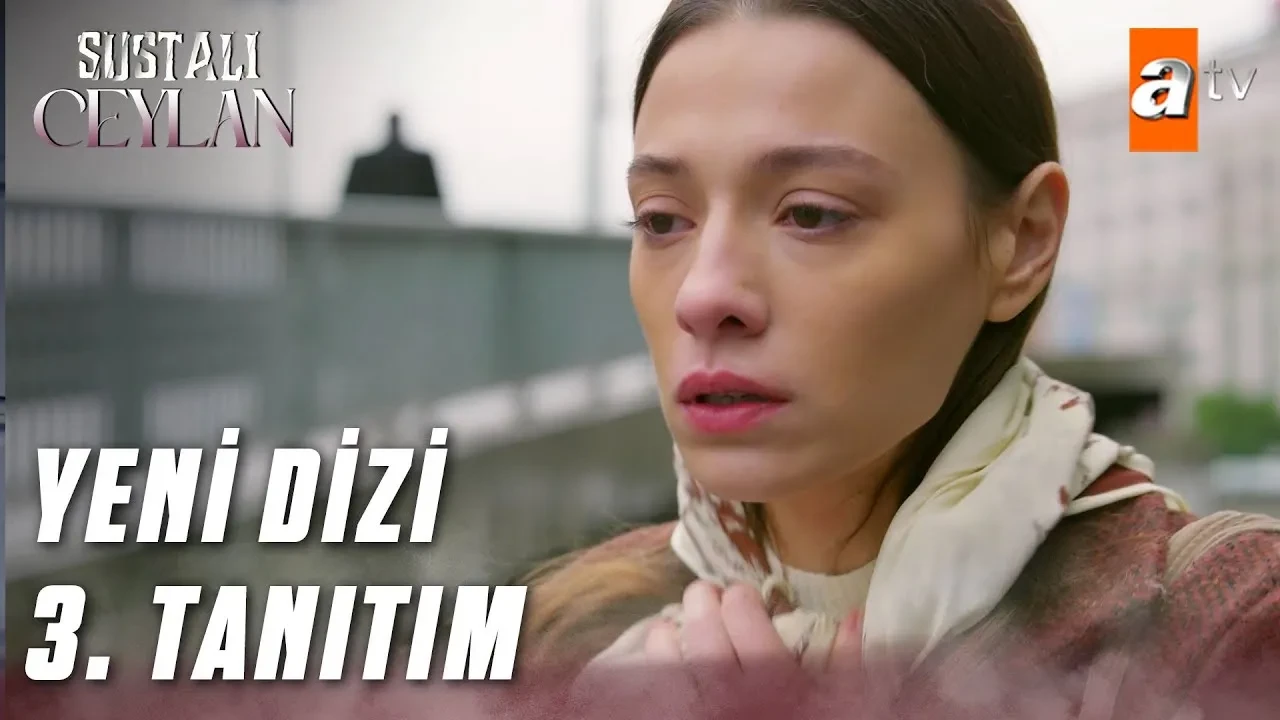 ATV’nin Yeni Dizisi Sustalı Ceylan’ın Tanıtımı Yayınlandı! İşte İlk Görüntüler ve Konusu