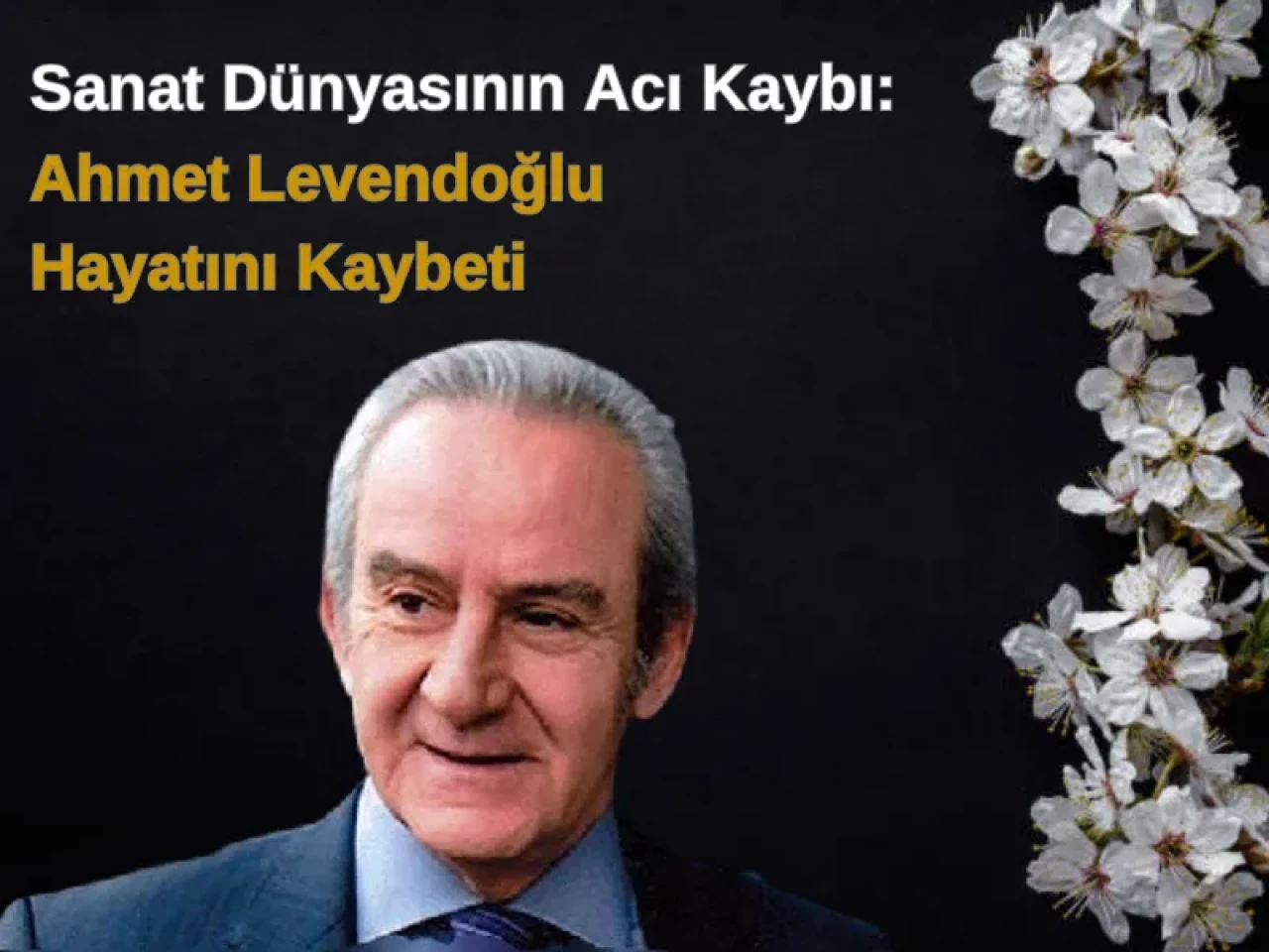 Ünlü Tiyatrocu Ahmet Levendoğlu 80 Yaşında Hayata Gözlerini Yumdu! 2025 Yılında Sanat Dünyasından Bir Yıldız Daha Kaydı