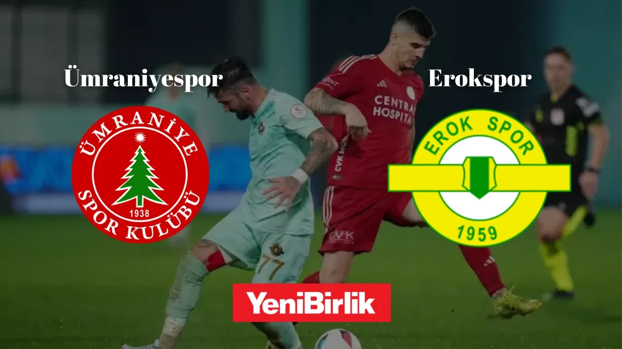 Trendyol 1. Lig’de Kritik Randevu: Ümraniyespor - Erokspor Maçı Canlı Yayın Bilgisi ve Son Gelişmeler