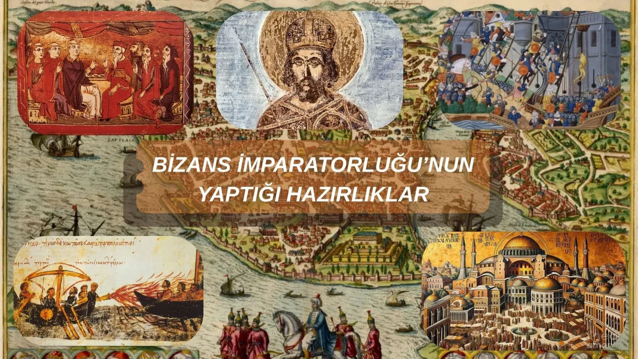 İstanbul'un Fethi'nde Bizans İmparatorluğu'nun Yaptığı Hazırlıklar Nelerdi?