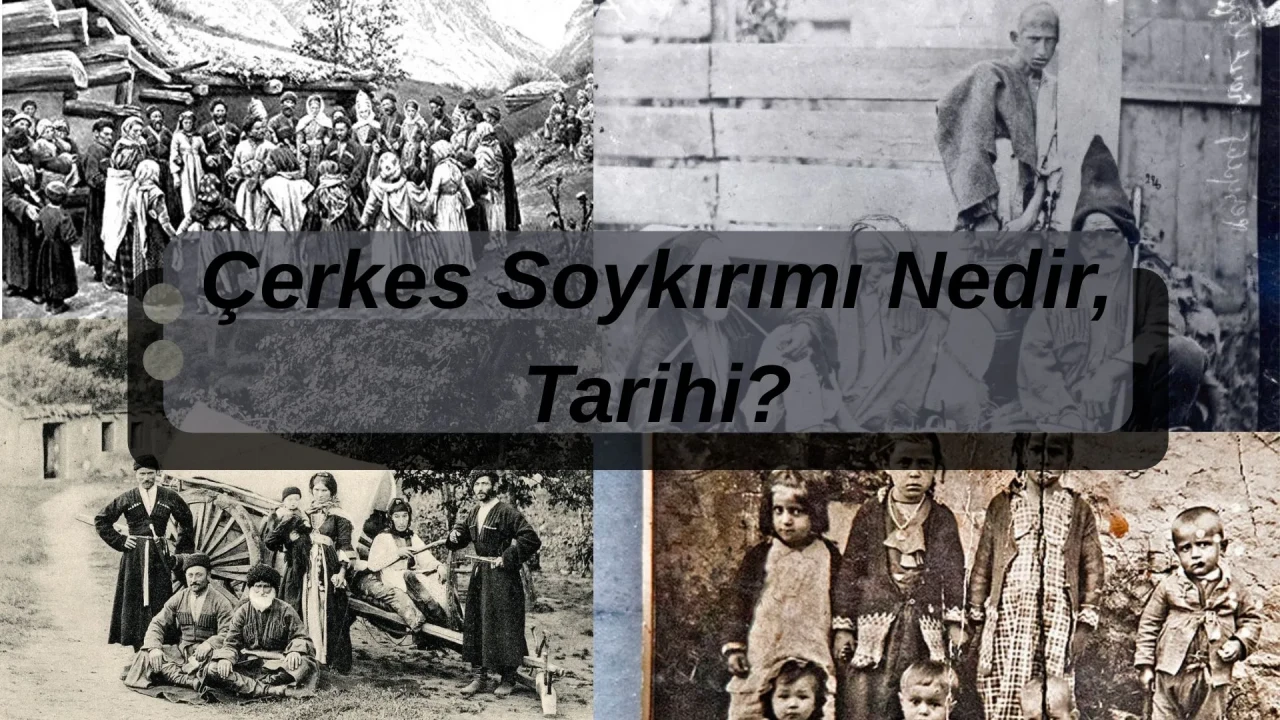 Çerkes Soykırımı Nedir: Tarihi, Kimler Yaptı, Ne Zaman Yaşandı, Anma Günü?