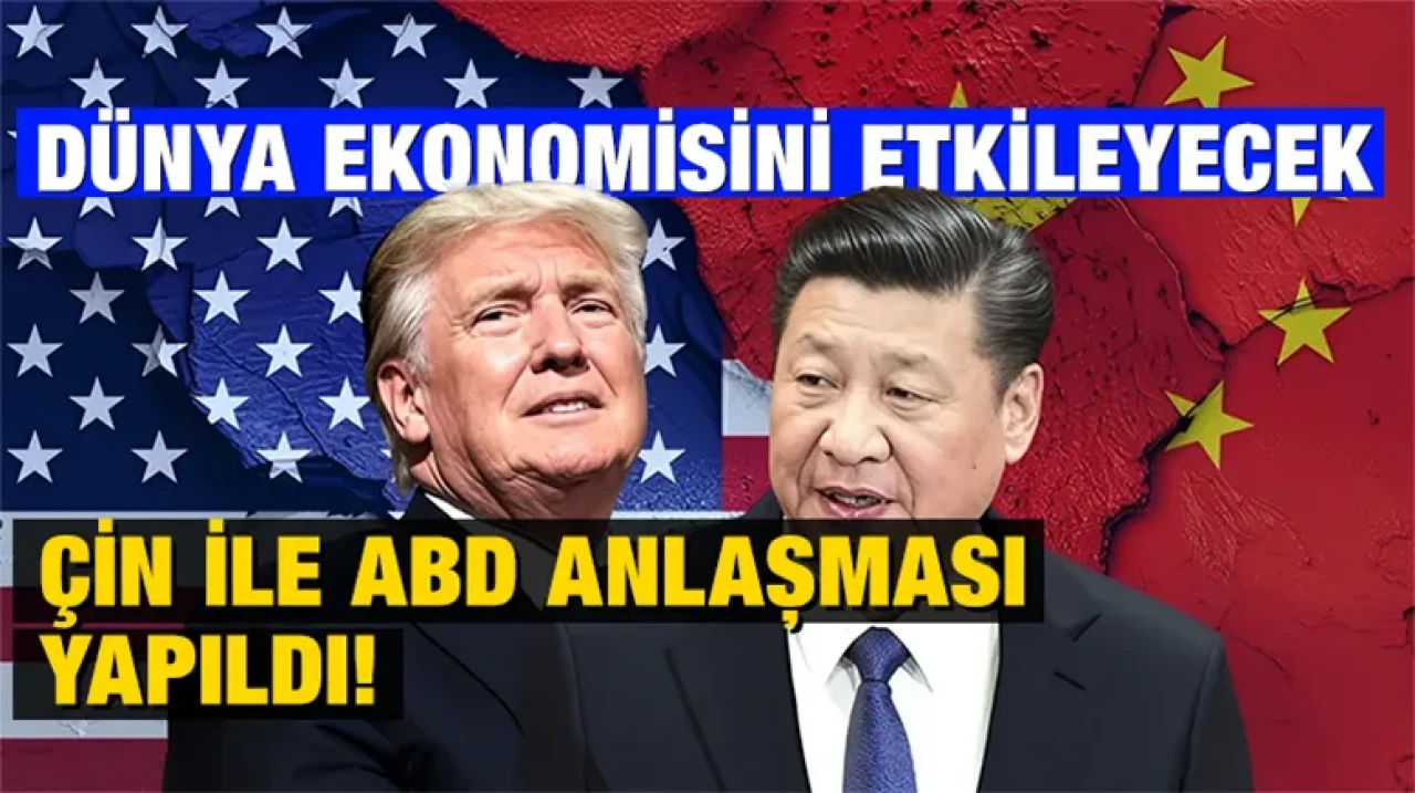 Dünya ekonomisini etkileyecek Çin ile ABD anlaşması yapıldı !