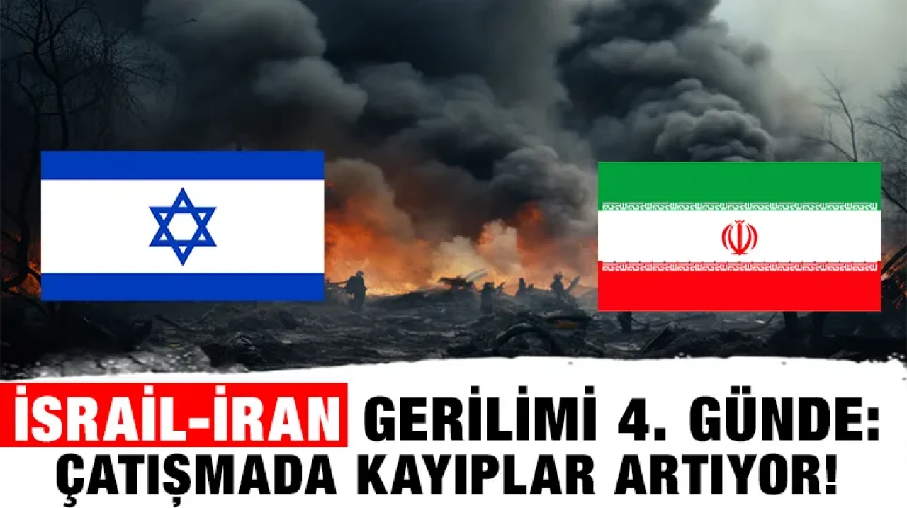 İsrail-İran Gerilimi 4. Günde: Çatışmada Kayıplar Artıyor!