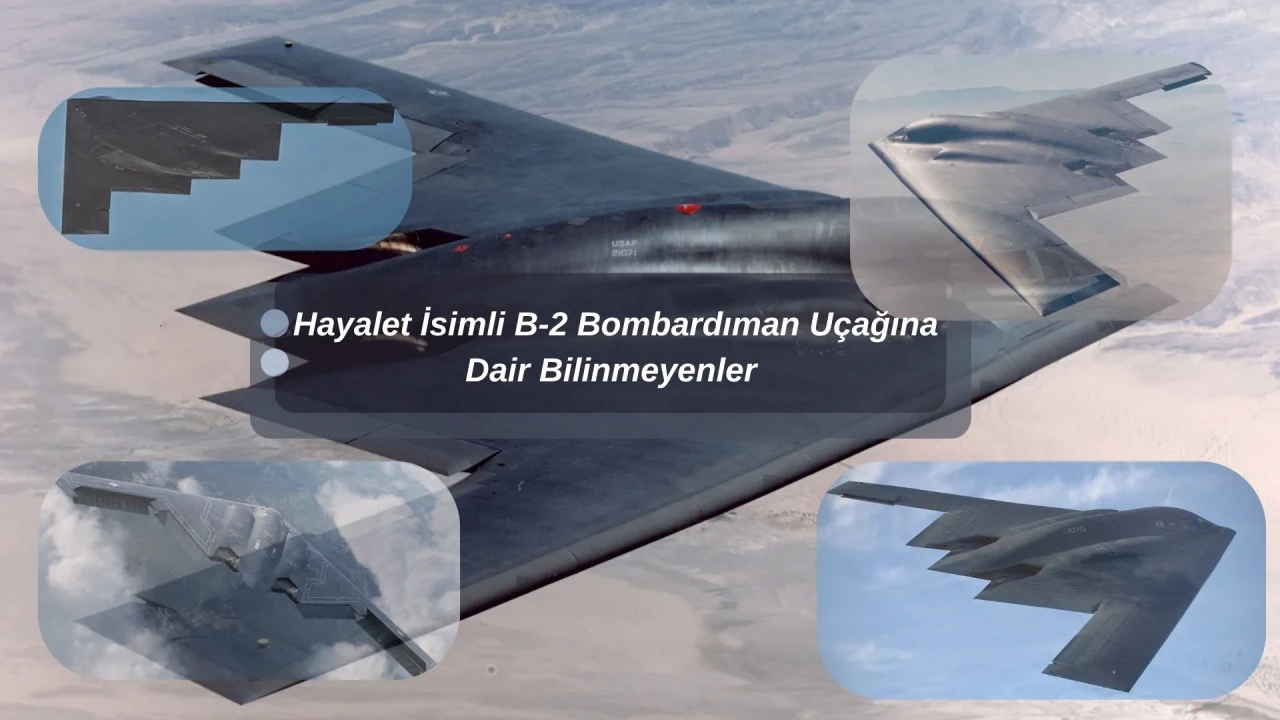 Hayalet B-2 Sprit bombardıman uçağına dair tüm bilgiler