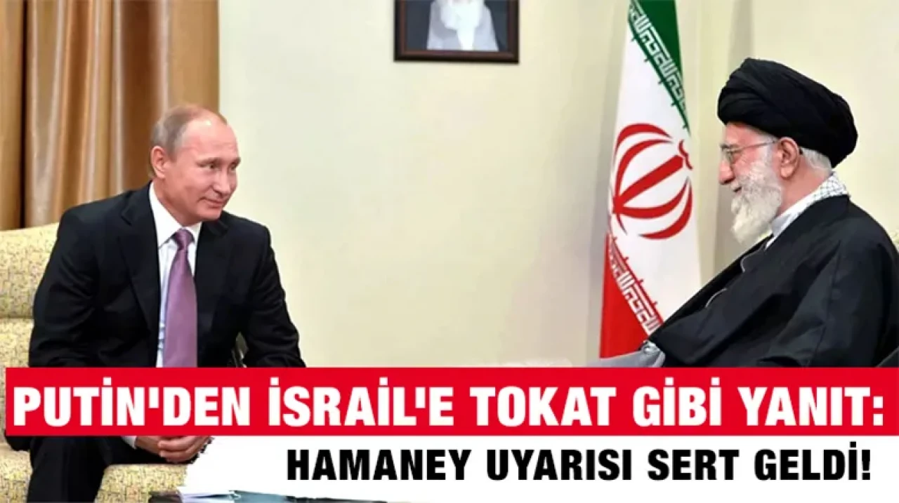 Putin'den İsrail'e Tokat Gibi Yanıt: Hamaney Uyarısı Sert Geldi!