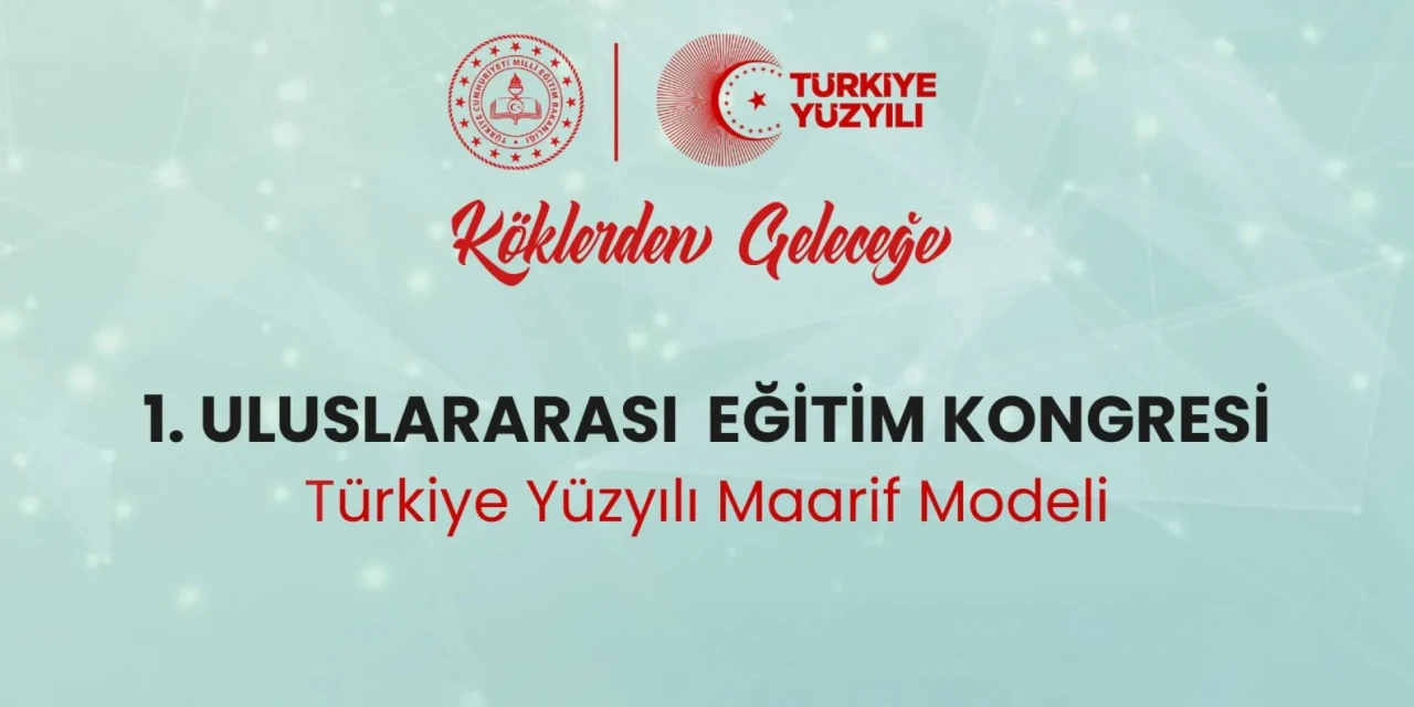 Türkiye yüzyılı maarif modeli Ankara’da tartışılıyor