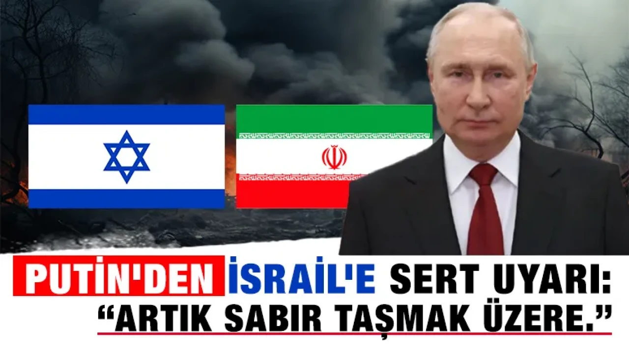 Putin'den İsrail'e sert uyarı: “Artık sabır taşmak üzere.”