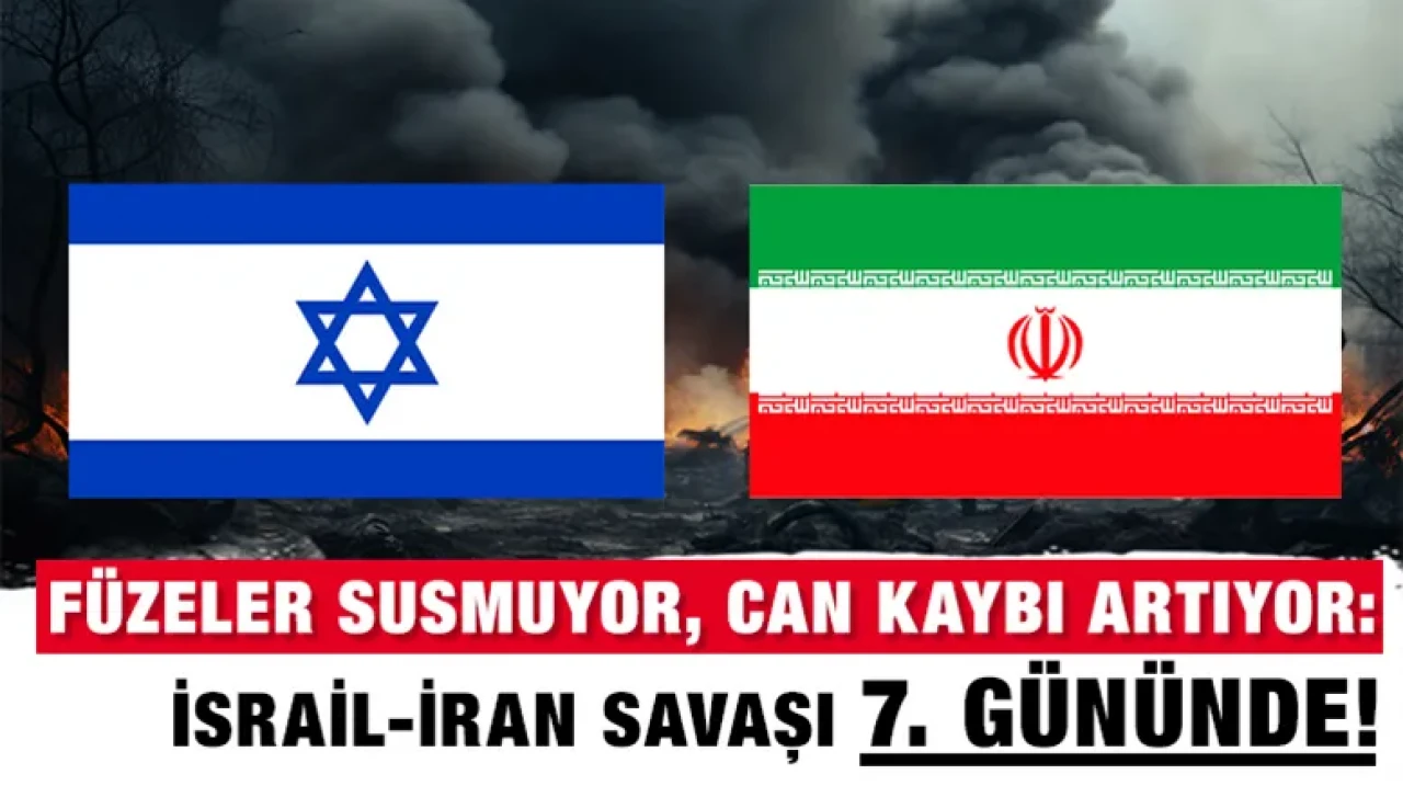 Füzeler susmuyor, can kaybı artıyor: İsrail-İran savaşı 7. gününde!