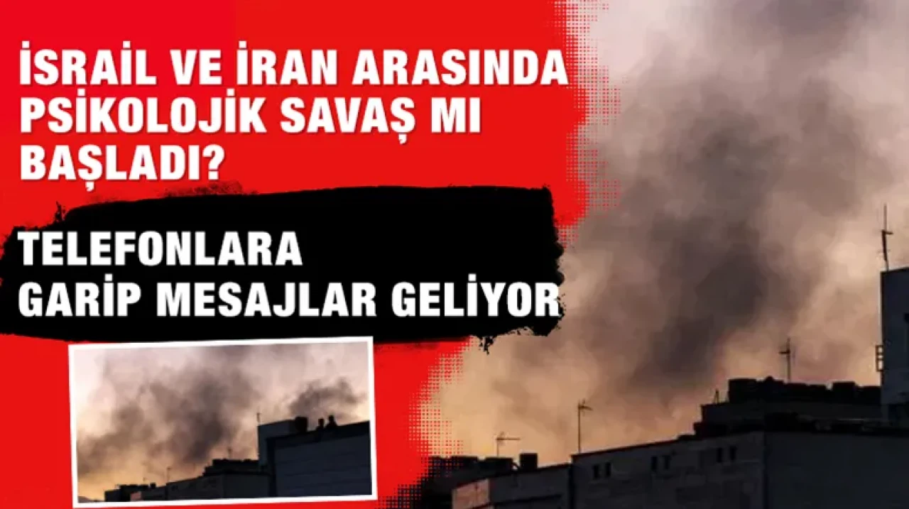 İsrail ve İran Arasında Psikolojik Savaş mı Başladı? Telefonlara Garip Mesajlar Geliyor