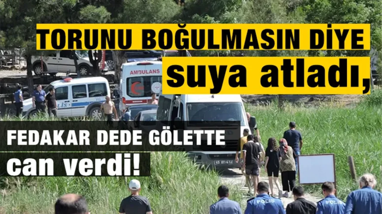 Torunu boğulmasın diye suya atladı, fedakar dede gölette can verdi!