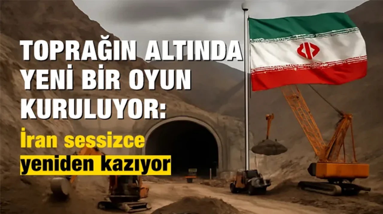 Toprağın altında yeni bir oyun kuruluyor: İran sessizce yeniden kazıyor!