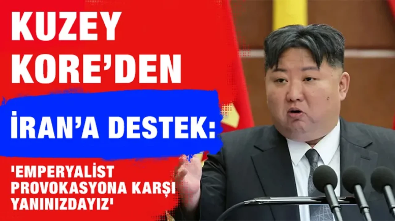 Kuzey Kore’den İran’a destek: 'Emperyalist provokasyona karşı yanınızdayız'