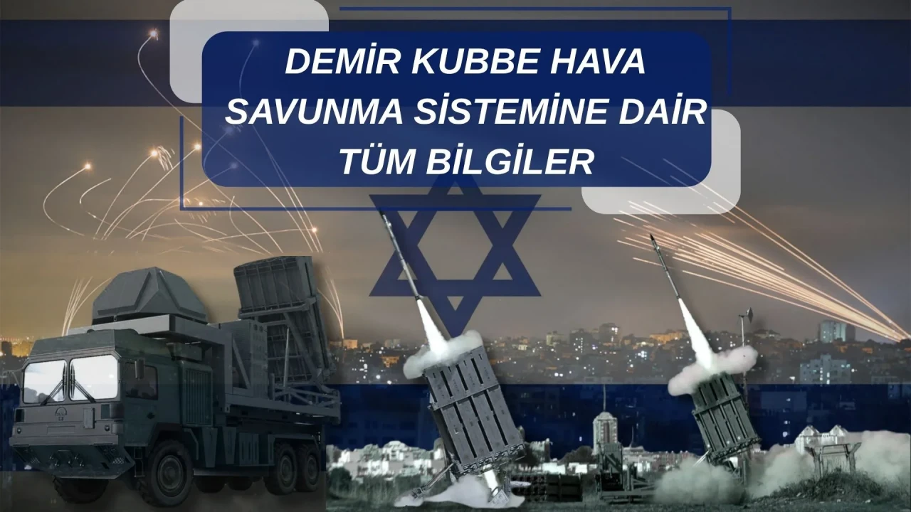 Demir Kubbe nedir, İsrail'in mi,  nasıl çalışıyor, özellikleri, nerede, maliyeti, aşılabilir mi?