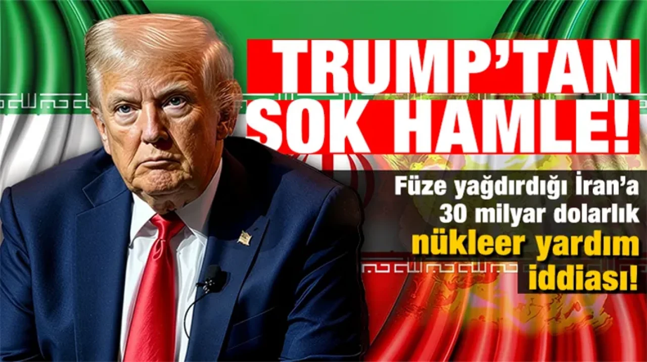 Trump’tan şok hamle! Füze yağdırdığı İran’a 30 milyar dolarlık nükleer yardım iddiası!