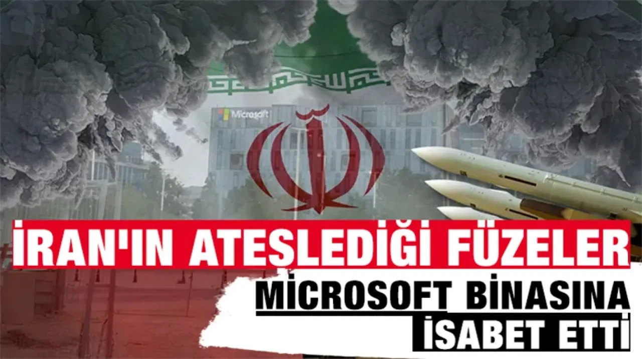 İran'ın ateşlediği füzeler Microsoft binasına isabet etti
