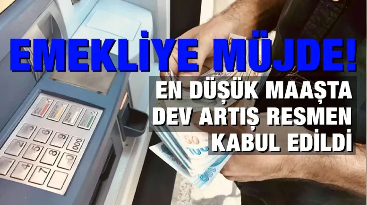 Emekliye Müjde! En Düşük Maaşta Dev Artış Resmen Kabul Edildi