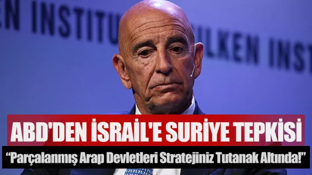 ABD'den İsrail'e Suriye Eleştirisi: “Parçalanmış Arap Devletleri Stratejiniz Tutanak Altında!”