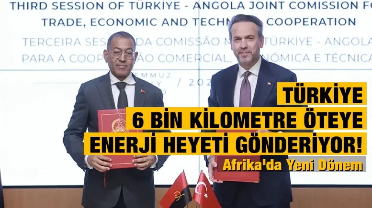 Türkiye 6 Bin Kilometre Öteye Enerji Heyeti Gönderiyor! Afrika'da Yeni Dönem