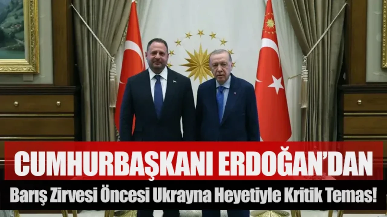 Cumhurbaşkanı Erdoğan’dan barış zirvesi öncesi Ukrayna heyetiyle kritik temas!