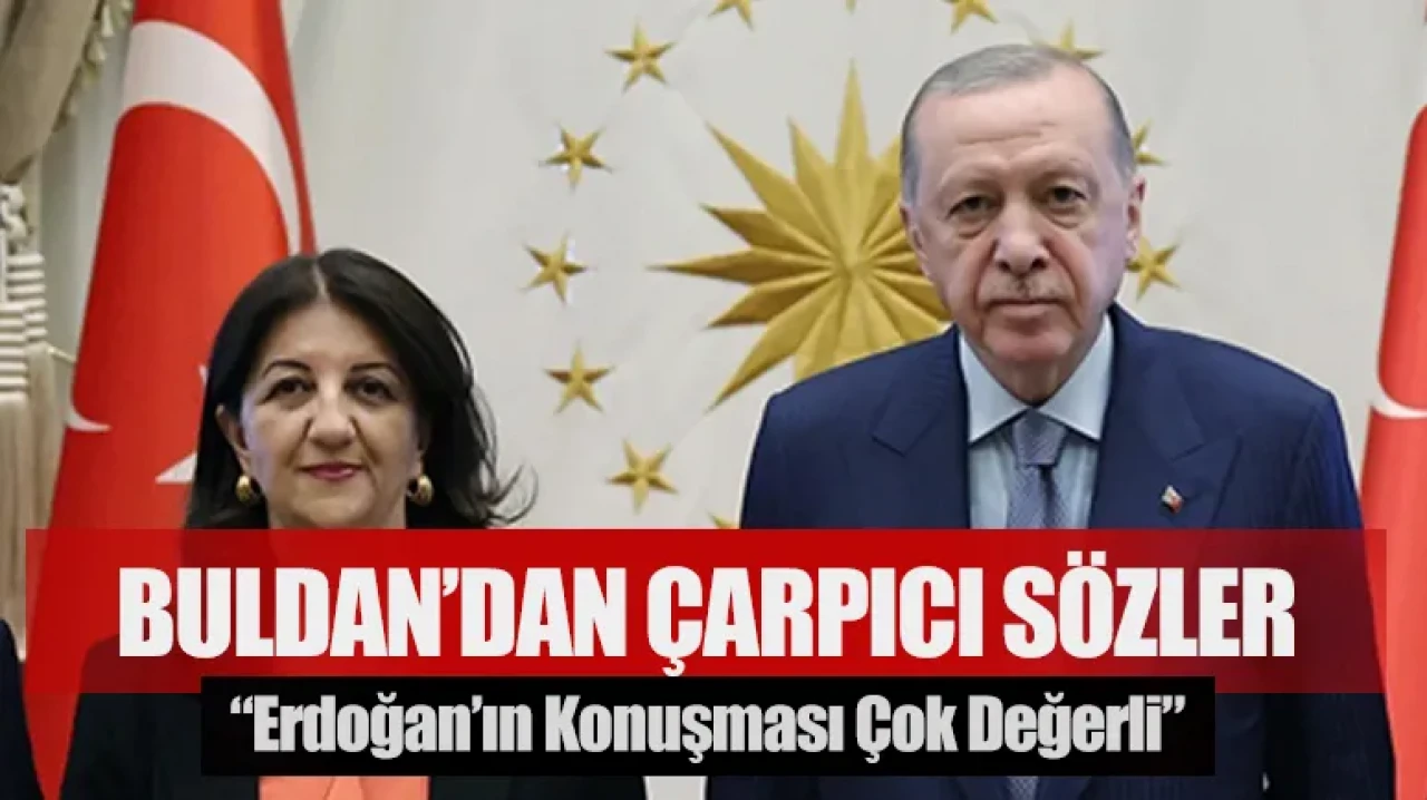 Pervin Buldan’dan Çarpıcı Sözler: “Erdoğan’ın Konuşması Çok Değerli”